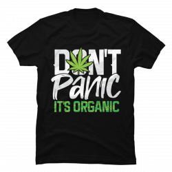 dont panic its organic shirt